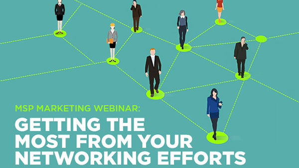 msp-marketing-webinar-getting-the-most-from-your-networking-efforts